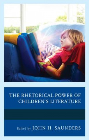 Kniha Rhetorical Power of Children's Literature Jennifer Beidendorf