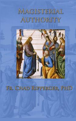 Libro Magisterial Authority Fr Chad Ripperger Phd