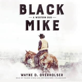 Digital Black Mike: A Western Duo Wayne D. Overholser