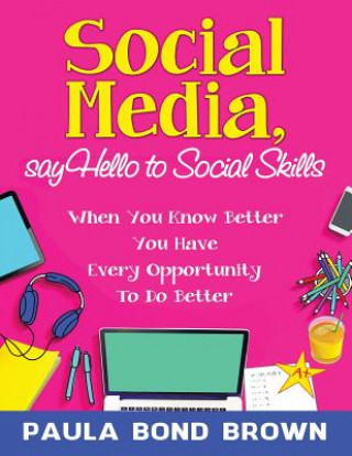 Libro Social Media, Say Hello to Social Skills Paula Bond