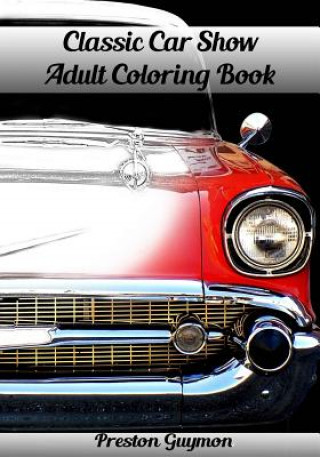 Carte Classic Car Show Adult Coloring Book Preston Guymon