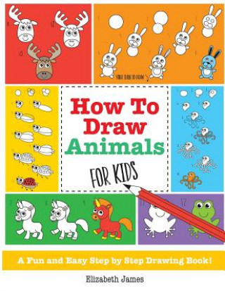 Buch How To Draw Animals for Kids Elizabeth James