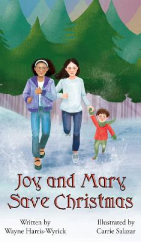 Könyv Joy and Mary Save Christmas Wayne Harris-Wyrick