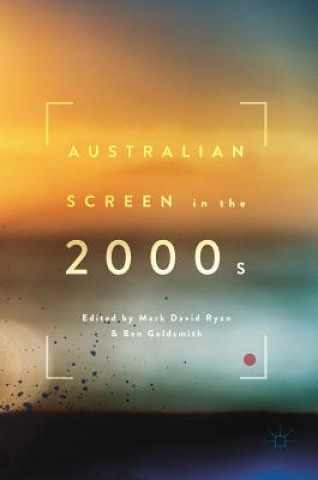 Kniha Australian Screen in the 2000s Mark Ryan