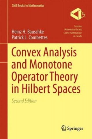 Knjiga Convex Analysis and Monotone Operator Theory in Hilbert Spaces Heinz H. Bauschke