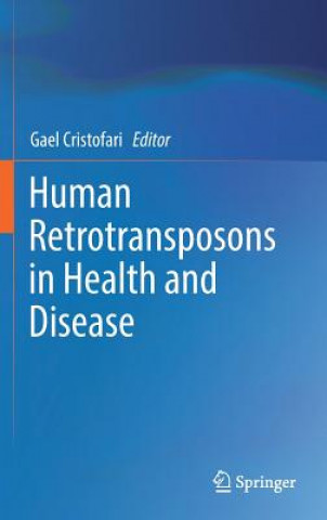 Könyv Human Retrotransposons in Health and Disease Gael Cristofari
