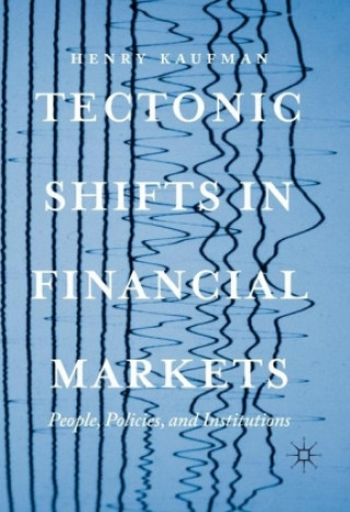 Knjiga Tectonic Shifts in Financial Markets Henry Kaufman