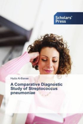 Kniha A Comparative Diagnostic Study of Streptococcus pneumoniae Huda Al-Banae