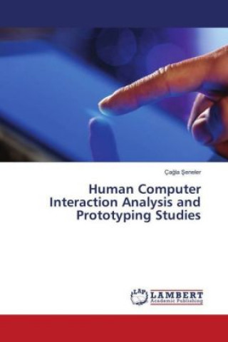 Kniha Human Computer Interaction Analysis and Prototyping Studies Çagla Seneler