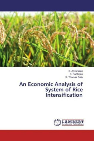 Książka An Economic Analysis of System of Rice Intensification S. Arivarasan