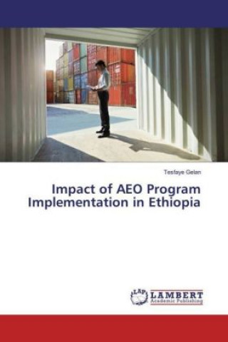 Carte Impact of AEO Program Implementation in Ethiopia Tesfaye Gelan