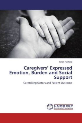 Livre Caregivers' Expressed Emotion, Burden and Social Support Kiran Rathore