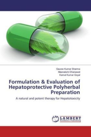 Kniha Formulation & Evaluation of Hepatoprotective Polyherbal Preparation Gaurav Kumar Sharma
