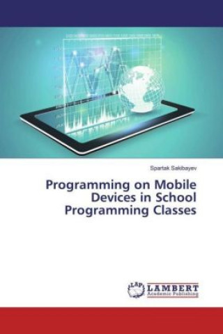 Knjiga Programming on Mobile Devices in School Programming Classes Spartak Sakibayev