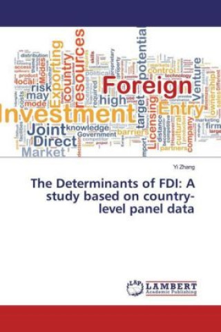 Buch The Determinants of FDI: A study based on country-level panel data Yi Zhang