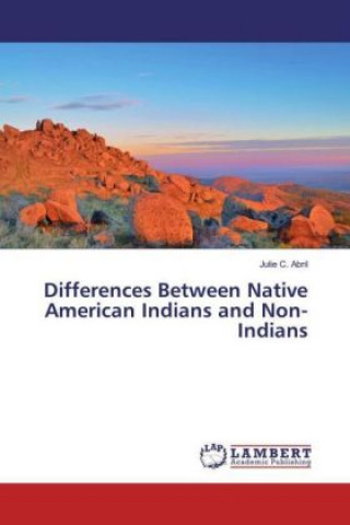 Carte Differences Between Native American Indians and Non-Indians Julie C. Abril