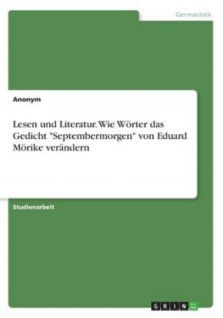 Książka Lesen und Literatur. Wie Wörter das Gedicht "Septembermorgen" von Eduard Mörike verändern Anonym