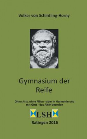 Book Gymnasium der Reife Volker Von Schintling-Horny