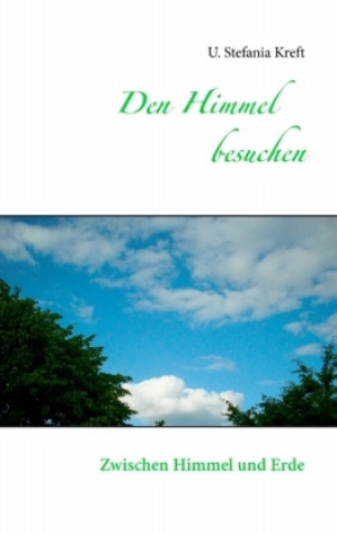 Könyv Den Himmel besuchen U. Stefania Kreft