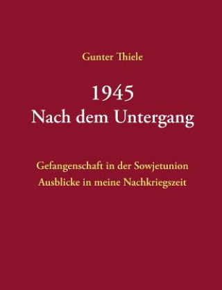 Carte 1945 - Nach dem Untergang Gunter Thiele