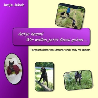 Buch Antje komm mit! Wir wollen jetzt Gassi gehen ... Antje Jakob