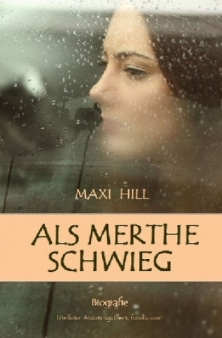 Knjiga Als Merthe schwieg Maxi Hill