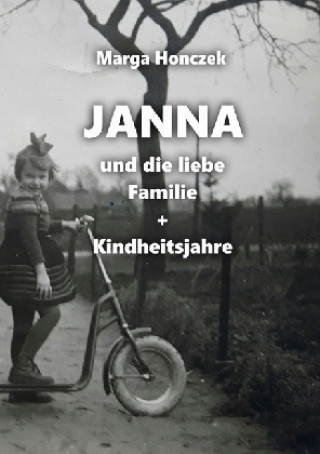 Kniha Janna und die liebe Familie + Kindheitsjahre Marga Honczek