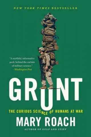 Carte Grunt - The Curious Science of Humans at War Mary Roach