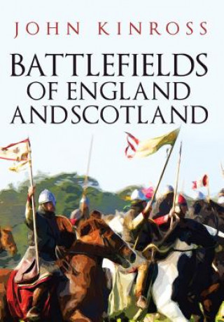 Knjiga Battlefields of England and Scotland John Kinross