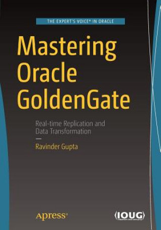 Könyv Mastering Oracle GoldenGate Ravinder Gupta