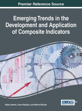 Książka Emerging Trends in the Development and Application of Composite Indicators Veljko Jeremic