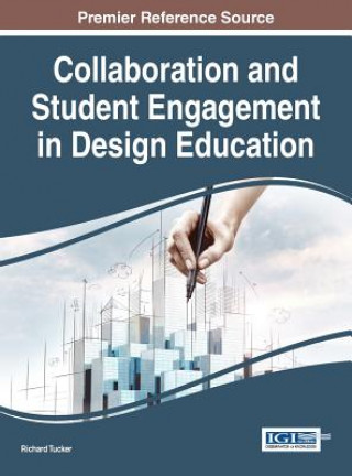 Книга Collaboration and Student Engagement in Design Education Richard Tucker