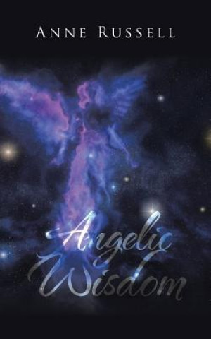 Knjiga Angelic Wisdom Anne Russell