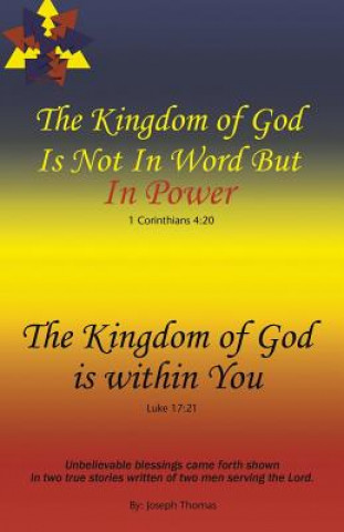 Kniha Kingdom of God Is Not in Word, but in Power-The Kingdom of God Is Within You Joseph Thomas