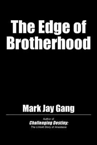 Könyv Edge of Brotherhood Mark Jay Gang