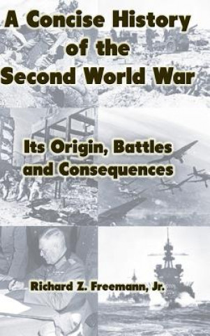 Kniha Concise History of the Second World War Jr. Richard Z. Freemann