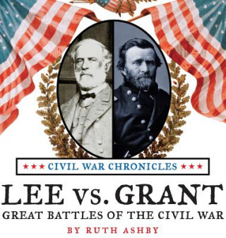 Buch Lee vs Grant, Great Battles of the Civil War Ruth Ashby