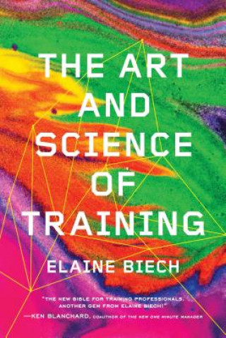 Kniha Art and Science of Training Elaine Biech