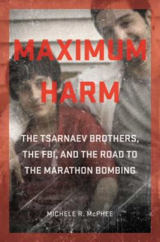 Knjiga Maximum Harm Michele R. McPhee