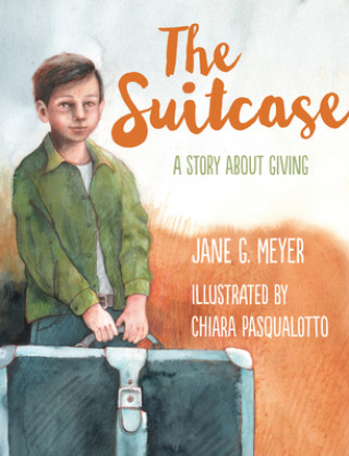 Kniha The Suitcase: A Story about Giving Jane G. Meyer