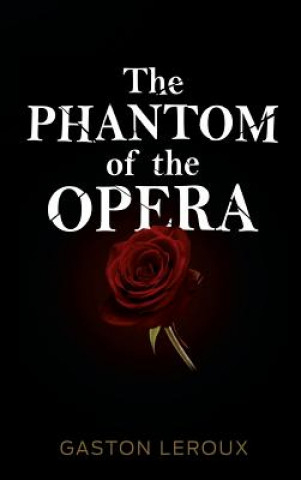 Könyv Phantom of the Opera Gaston Leroux