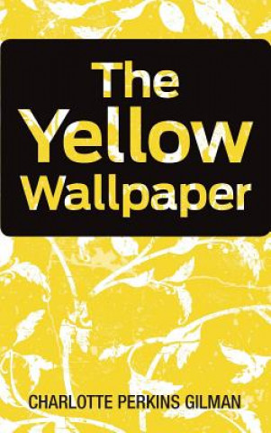 Book Yellow Wallpaper Charlotte Perkins Gilman