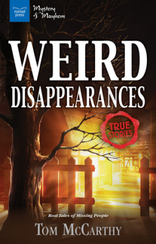 Buch Weird Disappearances: Real Tales of Missing People Tom McCarthy