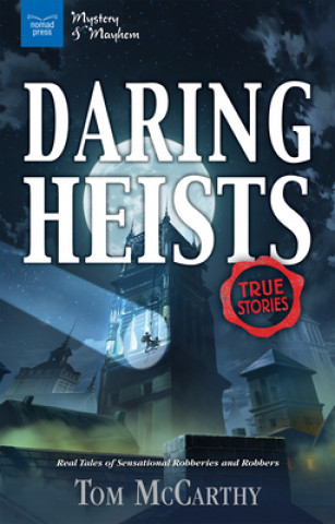 Carte Daring Heists: Real Tales of Sensational Robberies and Robbers Tom McCarthy