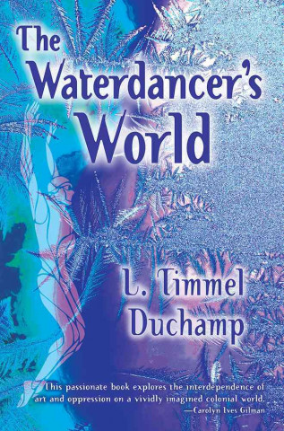 Książka WATERDANCERS WORLD L. Timmel Duchamp