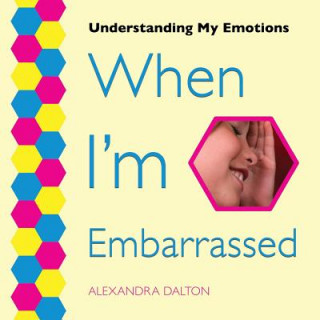 Book WHEN IM EMBARRASSED Alexandra Dalton