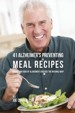 Könyv 41 Alzheimer's Preventing Meal Recipes Joe Correa