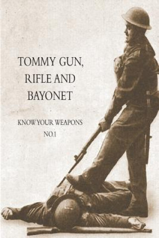Książka Tommy Gun, Rifle and Bayonet Anon