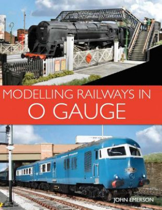 Könyv Modelling Railways in 0 Gauge John Emerson
