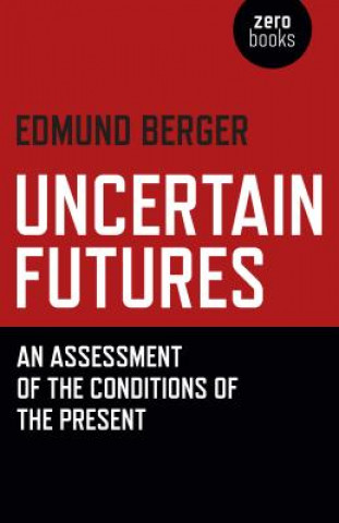 Kniha Uncertain Futures Edmund Berger